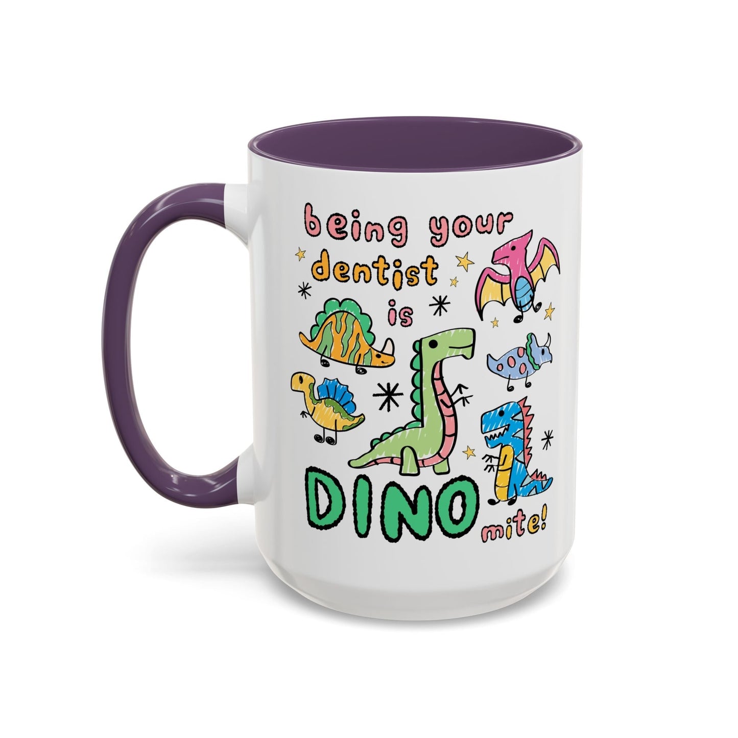 Being Your Dentist is Dino-Mite Mug