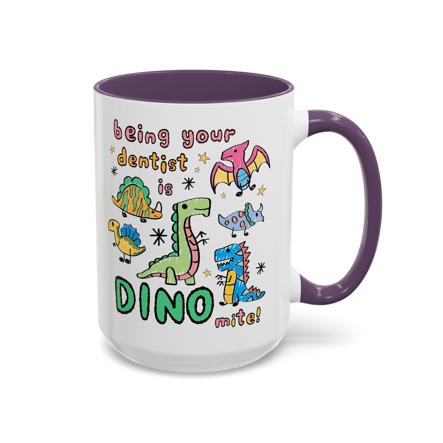 Being Your Dentist is Dino-Mite Mug