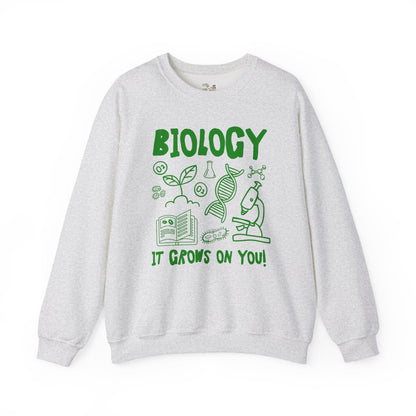 Biology Teacher Sweatshirt: It Grows On You!