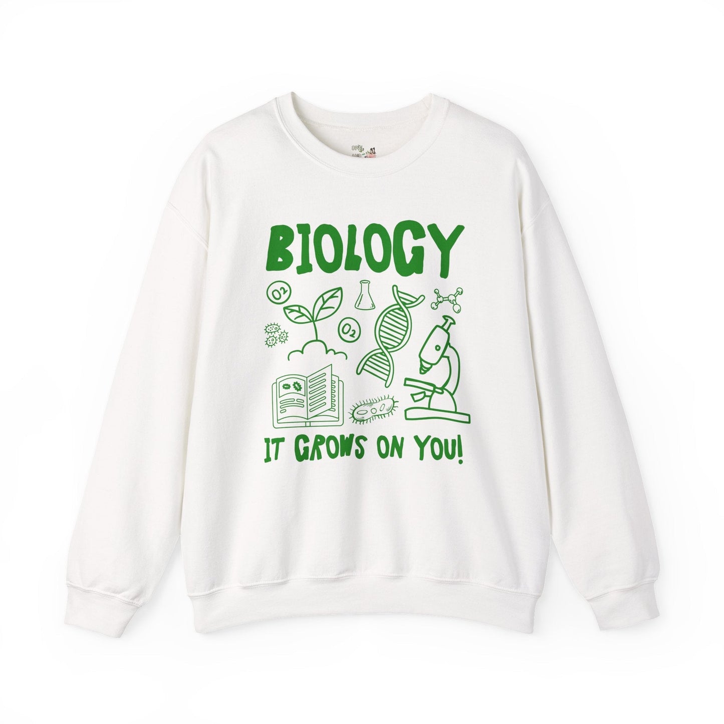 Biology Teacher Sweatshirt: It Grows On You!
