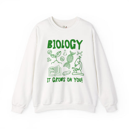 Biology Teacher Sweatshirt: It Grows On You!
