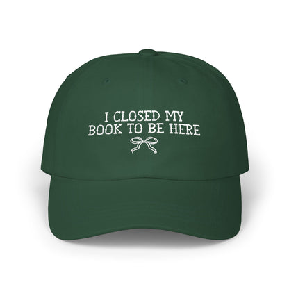 Book Lover Gift Idea: I Closed My Book to Be Here
