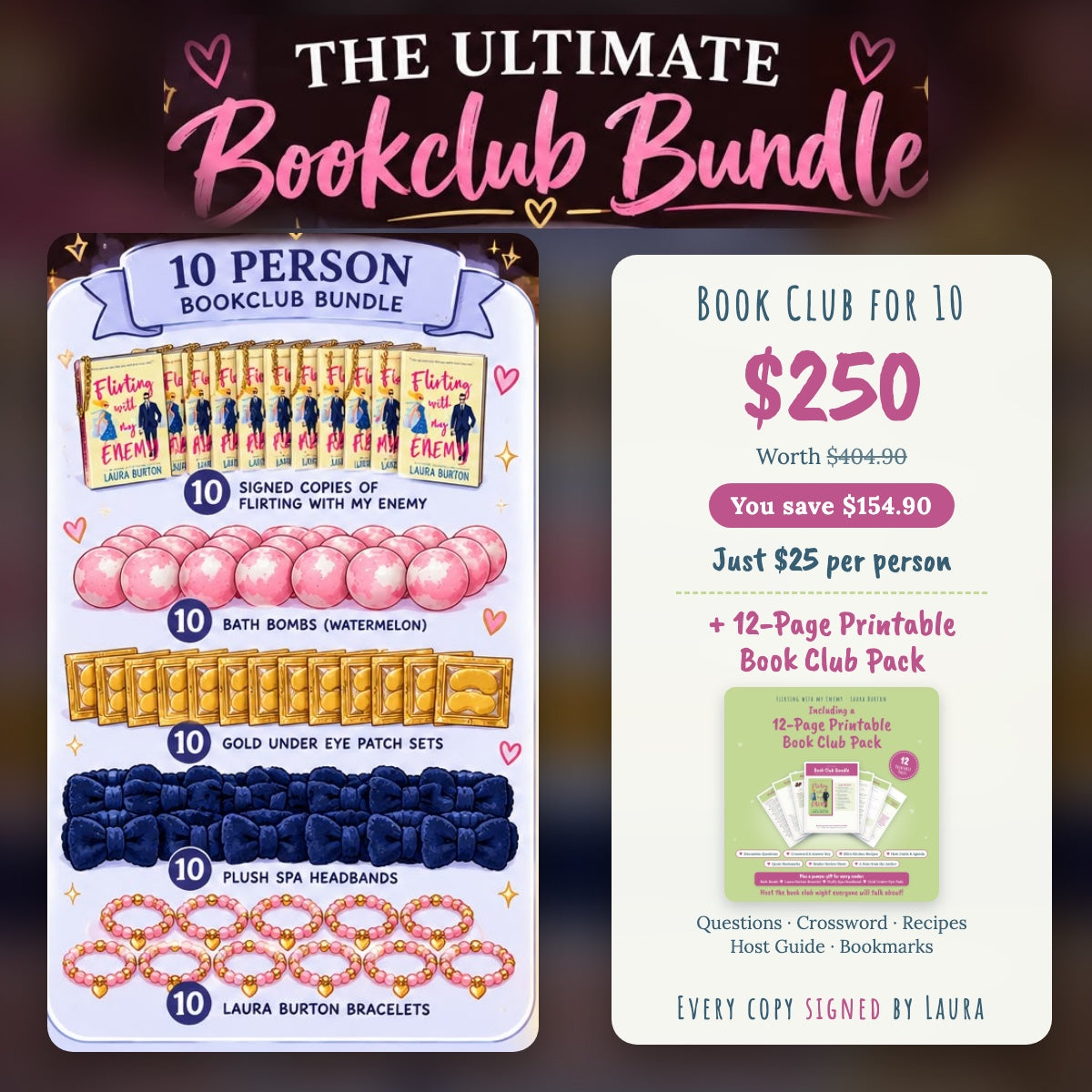10-person book club bundle: 10 signed copies of Flirting with My Enemy, 10 bath bombs, 10 gold under-eye patch sets, 10 plush spa headbands, 10 Laura Burton bracelets and printable pack, $250