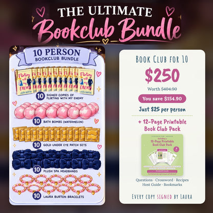 10-person book club bundle: 10 signed copies of Flirting with My Enemy, 10 bath bombs, 10 gold under-eye patch sets, 10 plush spa headbands, 10 Laura Burton bracelets and printable pack, $250