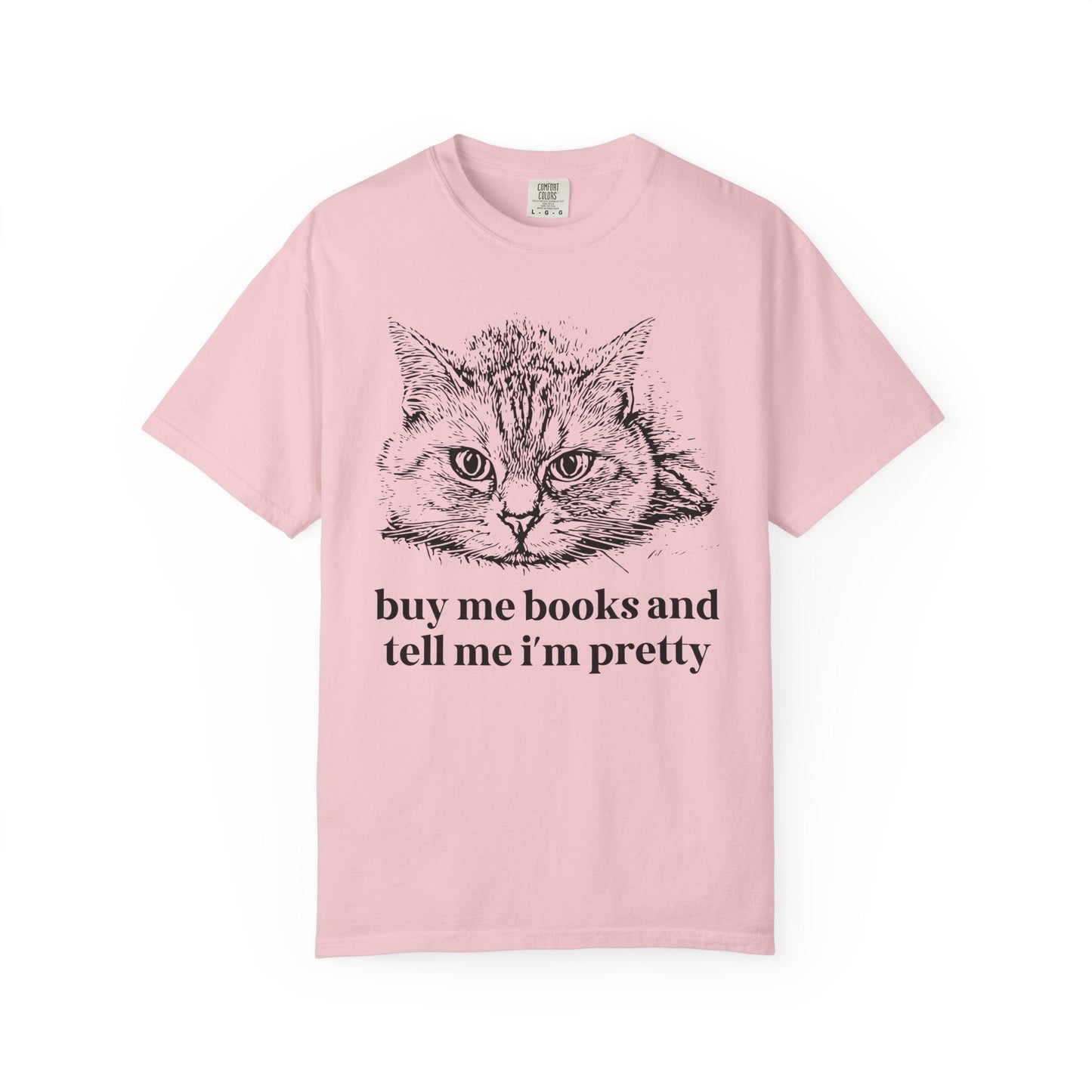 Buy Me Books and Tell Me I'm Pretty Cat Tee