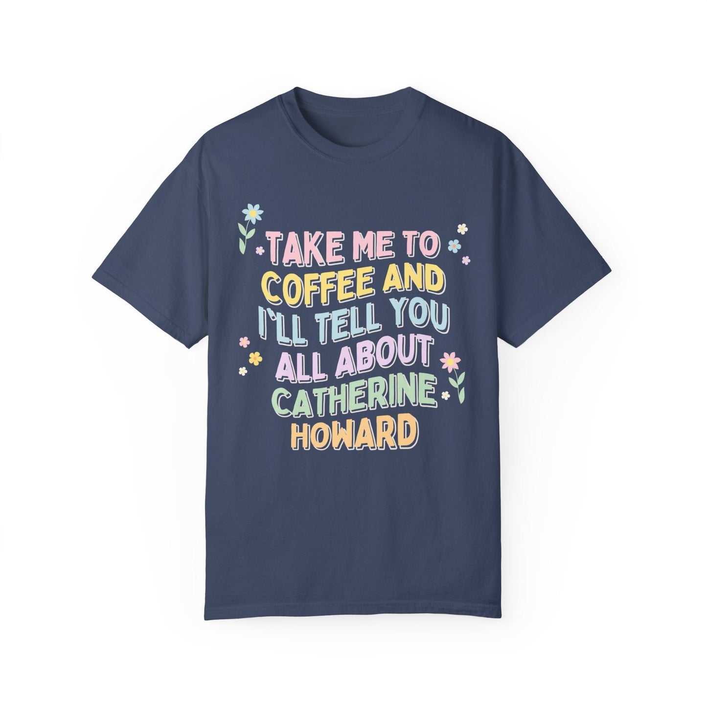 Catherine Howard Tee for English History Lover