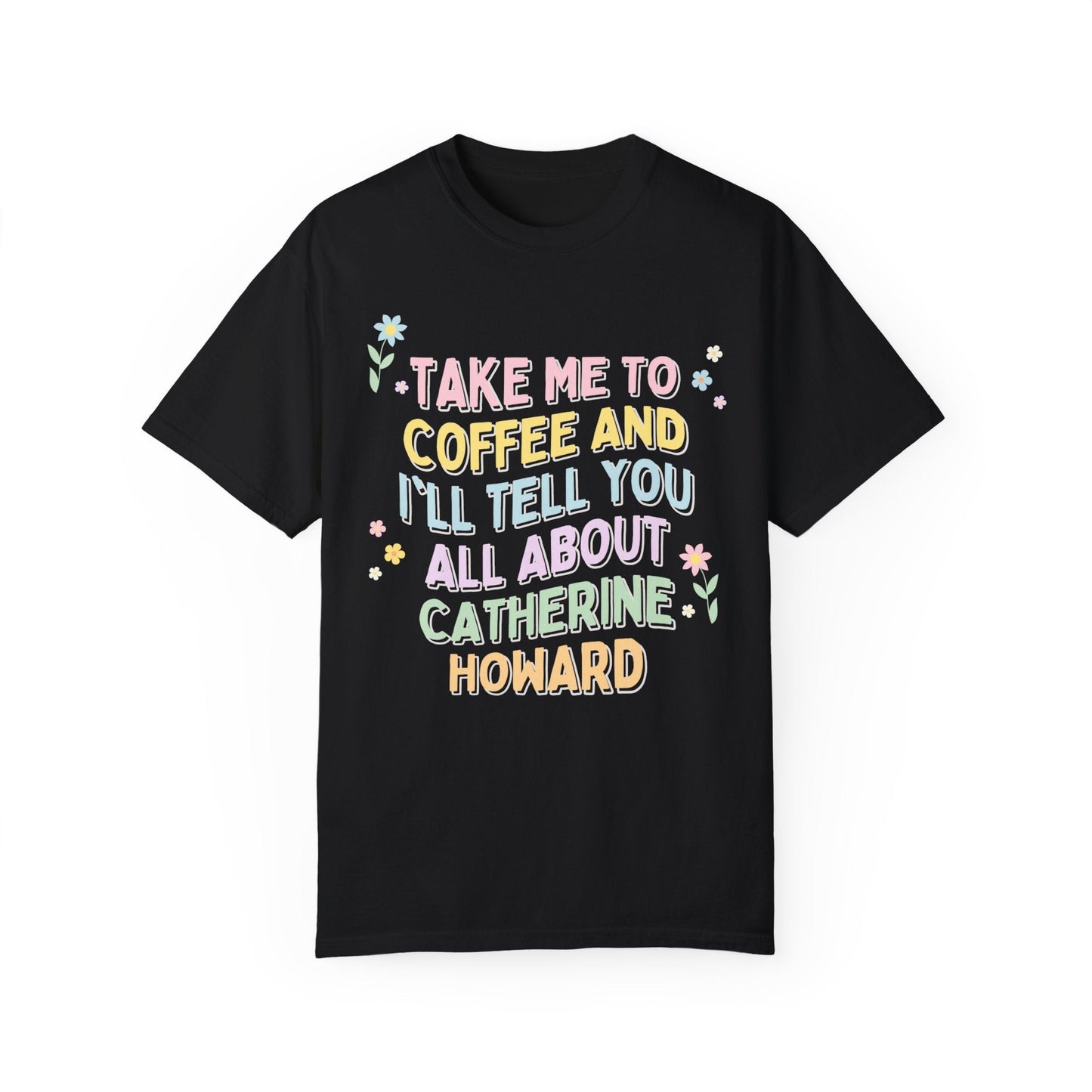 Catherine Howard Tee for English History Lover