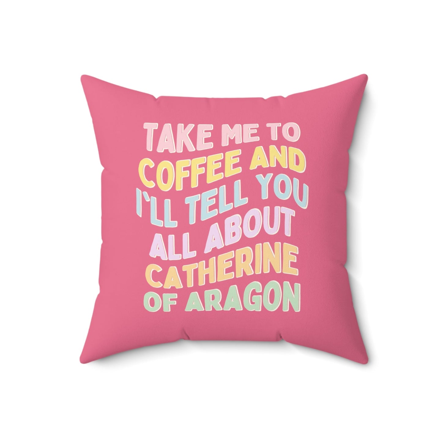 Catherine of Aragon Pillow for English History Teacher Who Loves Coffee