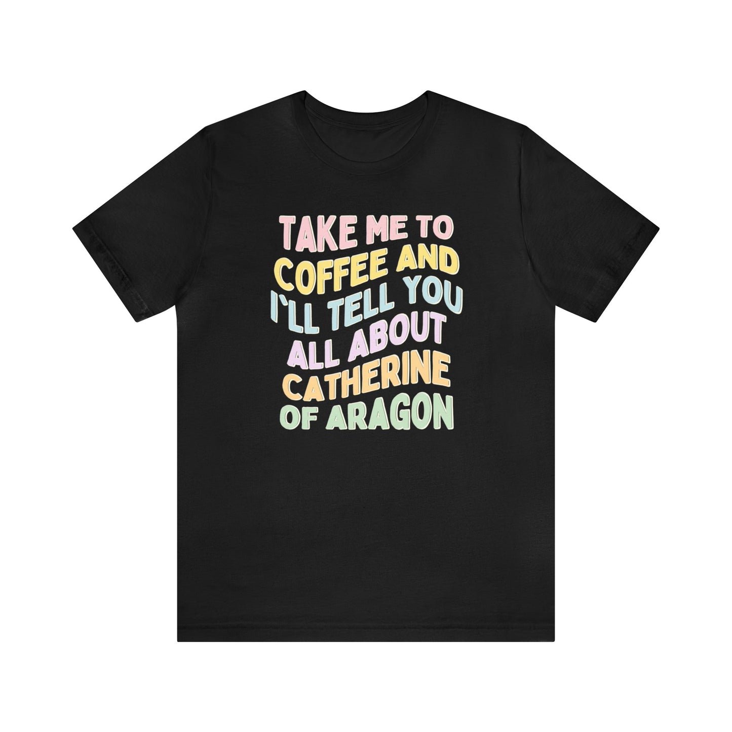 Catherine of Aragon Tee Shirt