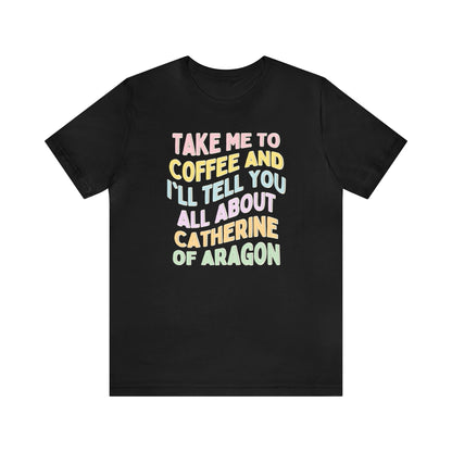 Catherine of Aragon Tee Shirt