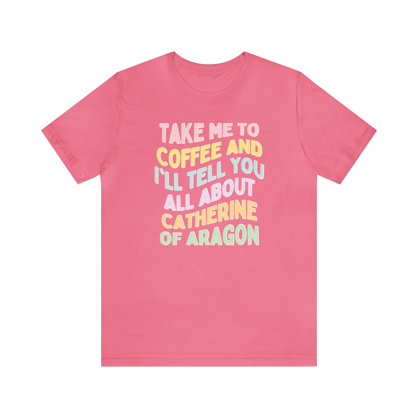 Catherine of Aragon Tee Shirt