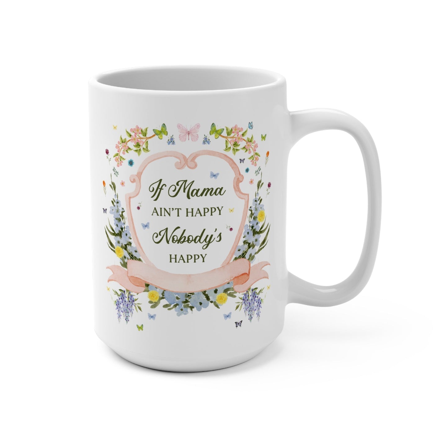 If Mama Ain't Happy Mug