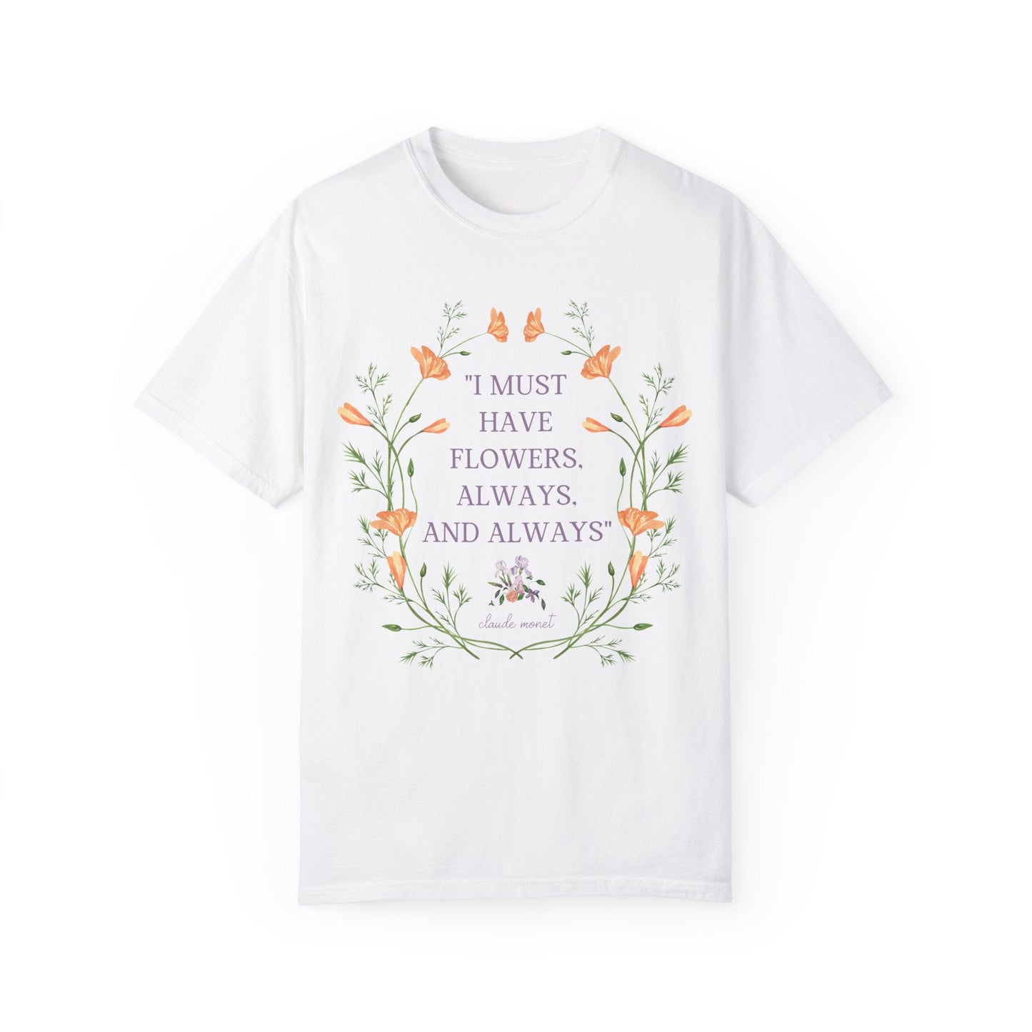 Claude Monet Tee Shirt: Must Have Flowers