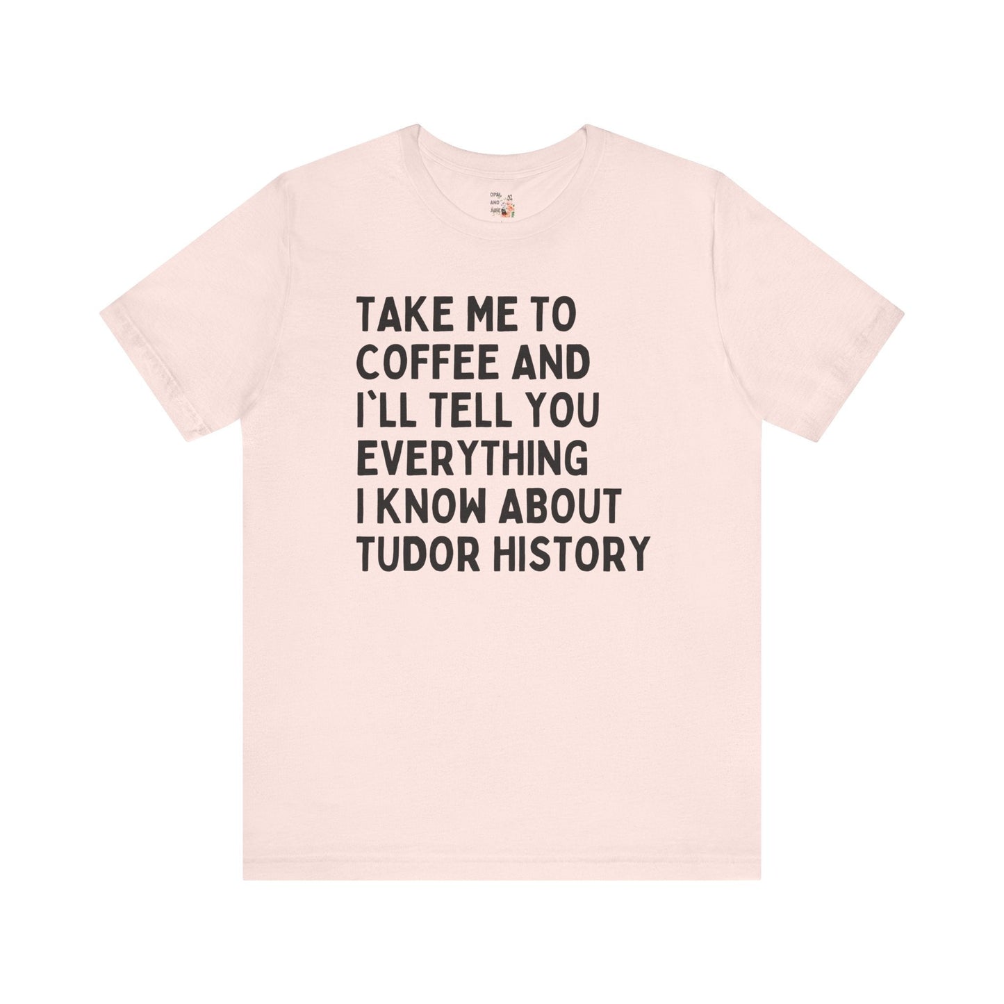Coffee and Tudor History Tee