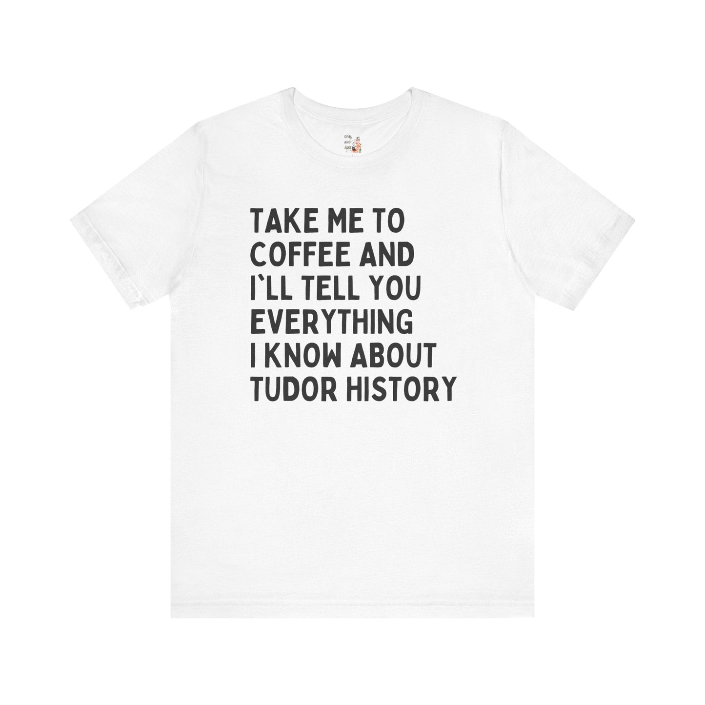 Coffee and Tudor History Tee
