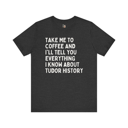 Coffee and Tudor History Tee