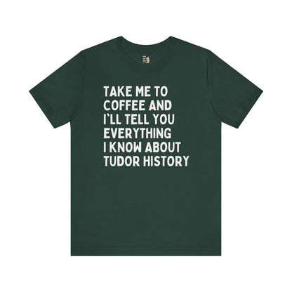 Coffee and Tudor History Tee