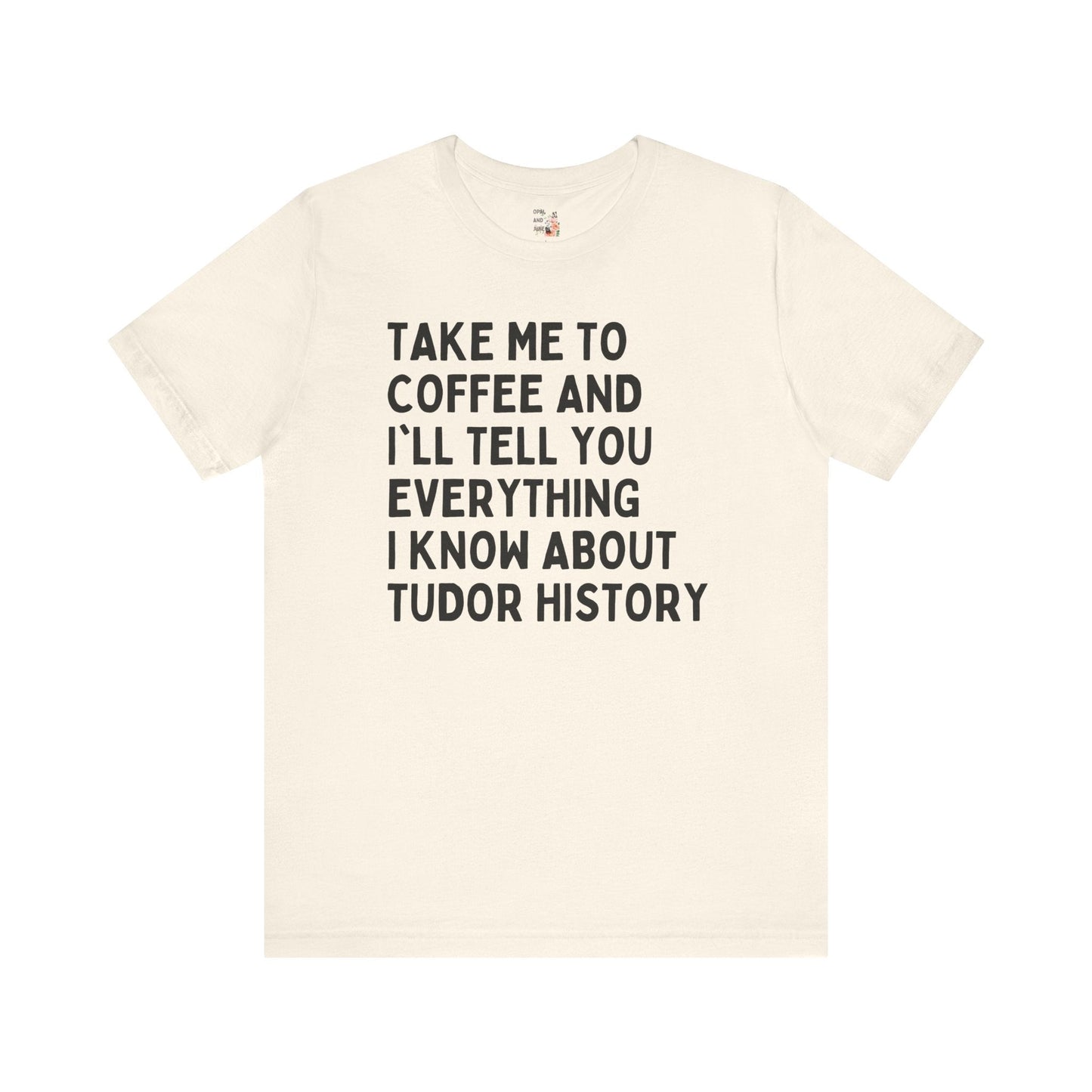 Coffee and Tudor History Tee