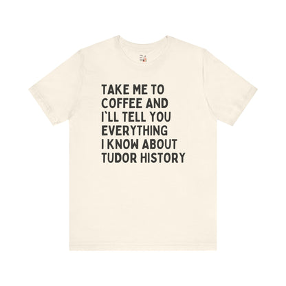 Coffee and Tudor History Tee