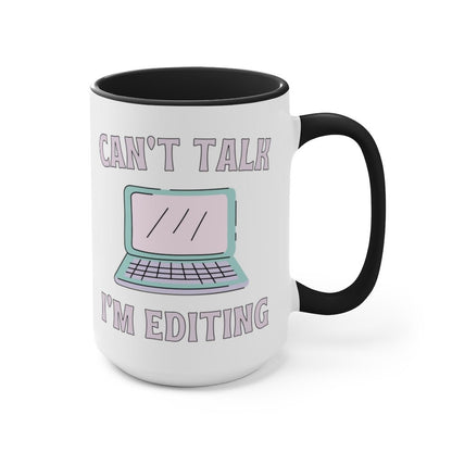 Coffee Mug: Can't Talk, I'm Editing