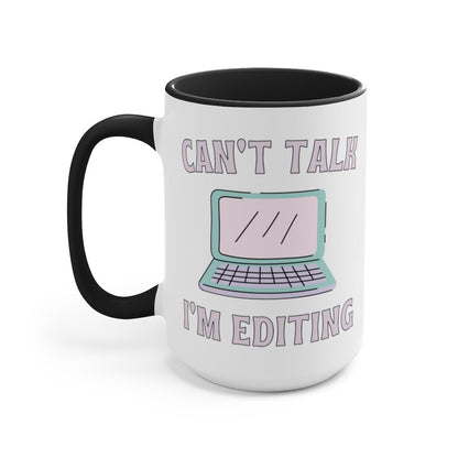 Coffee Mug: Can't Talk, I'm Editing