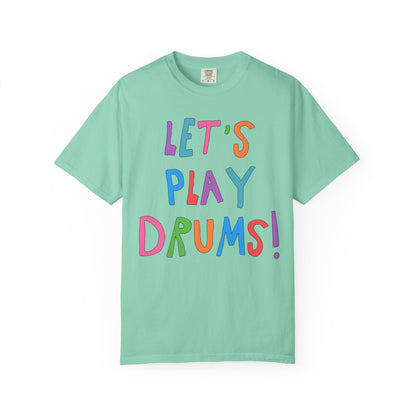 Colorful Drummer Tee Shirt: Let's Play Drums!