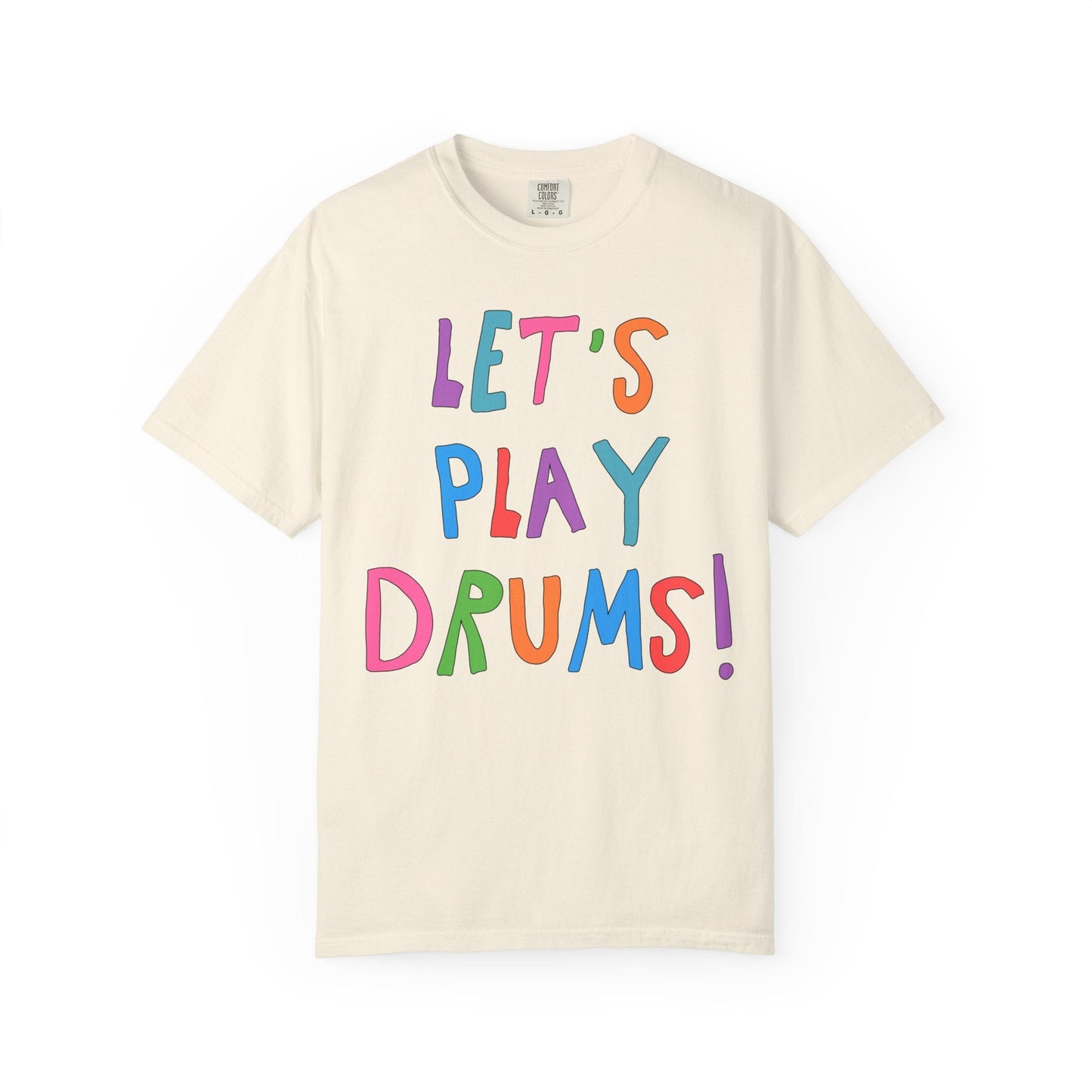 Colorful Drummer Tee Shirt: Let's Play Drums!