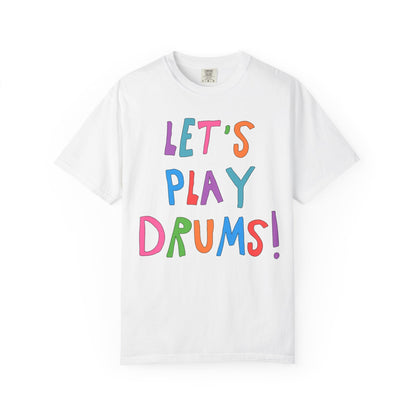 Colorful Drummer Tee Shirt: Let's Play Drums!