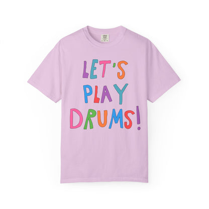 Colorful Drummer Tee Shirt: Let's Play Drums!
