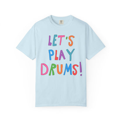 Colorful Drummer Tee Shirt: Let's Play Drums!