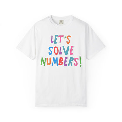 Colorful Math Teacher Tee Shirt: Let's Solve Numbers!