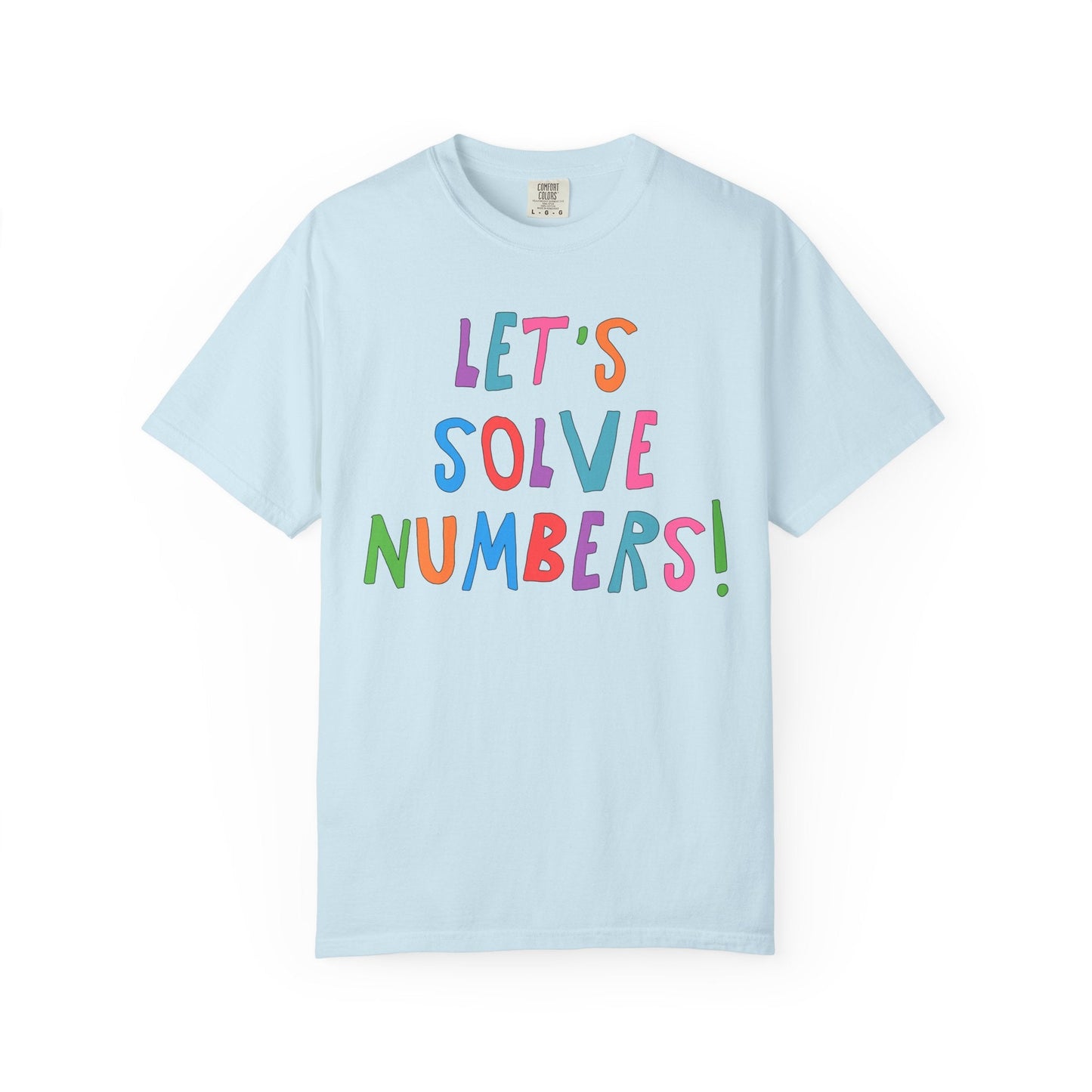 Colorful Math Teacher Tee Shirt: Let's Solve Numbers!