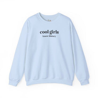 Cool Girls Know History Crewneck