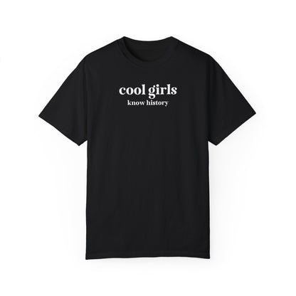 Cool Girls Know History Tee