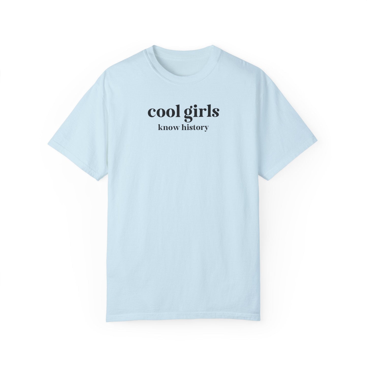 Cool Girls Know History Tee