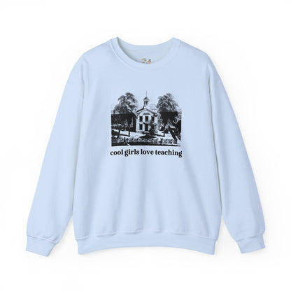 Cool Girls Love Teaching Sweatshirt
