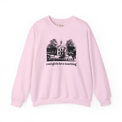 Cool Girls Love Teaching Sweatshirt