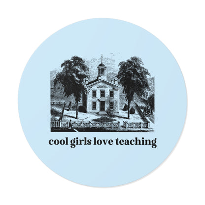 Cool Girls Love Teaching