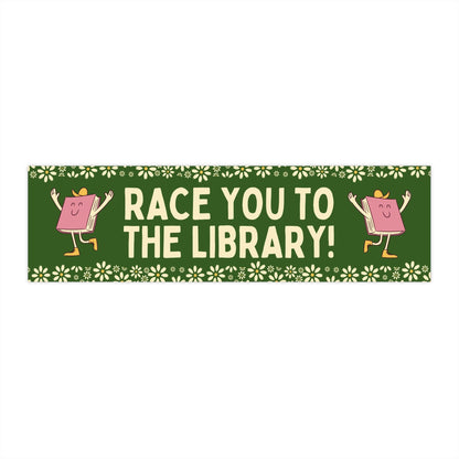 Cute Book Lover Bumper Sticker: Race You To The Library!