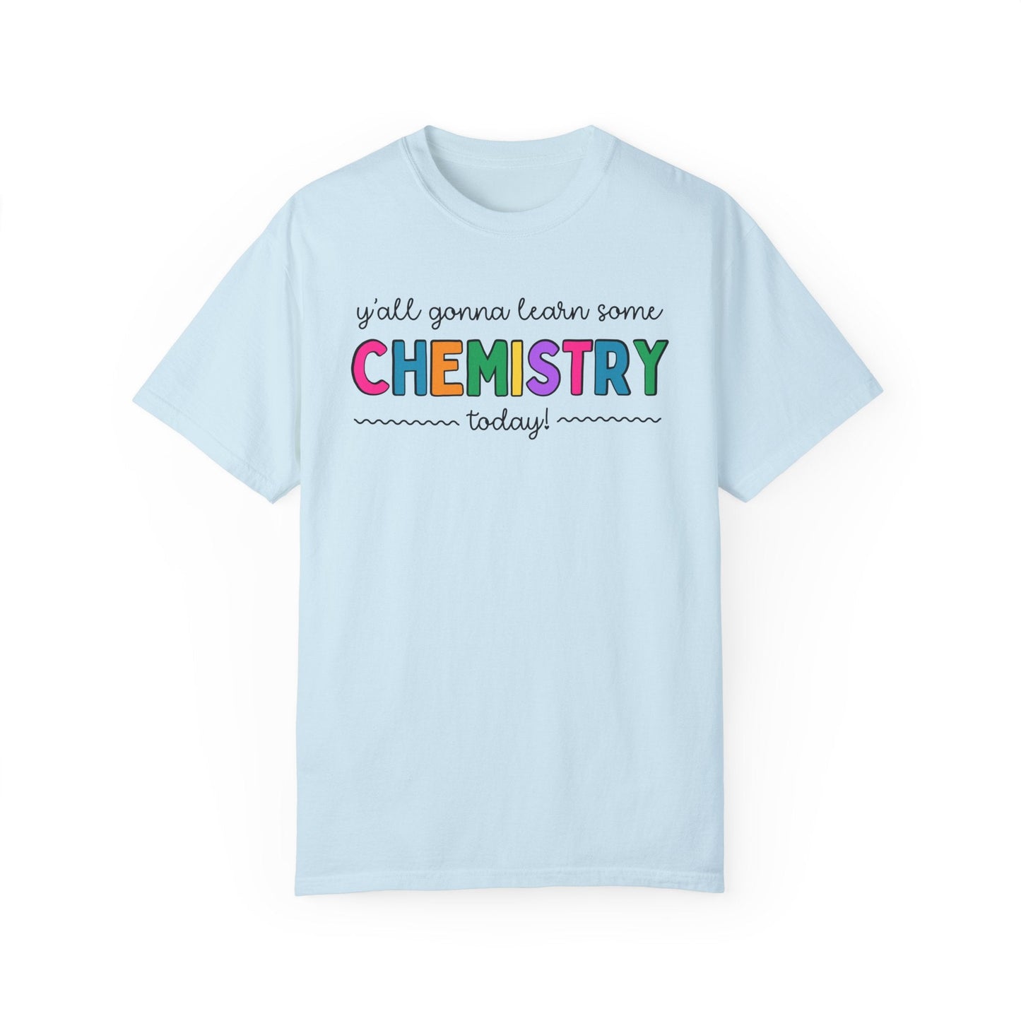 Gonna Learn Chemistry Tee