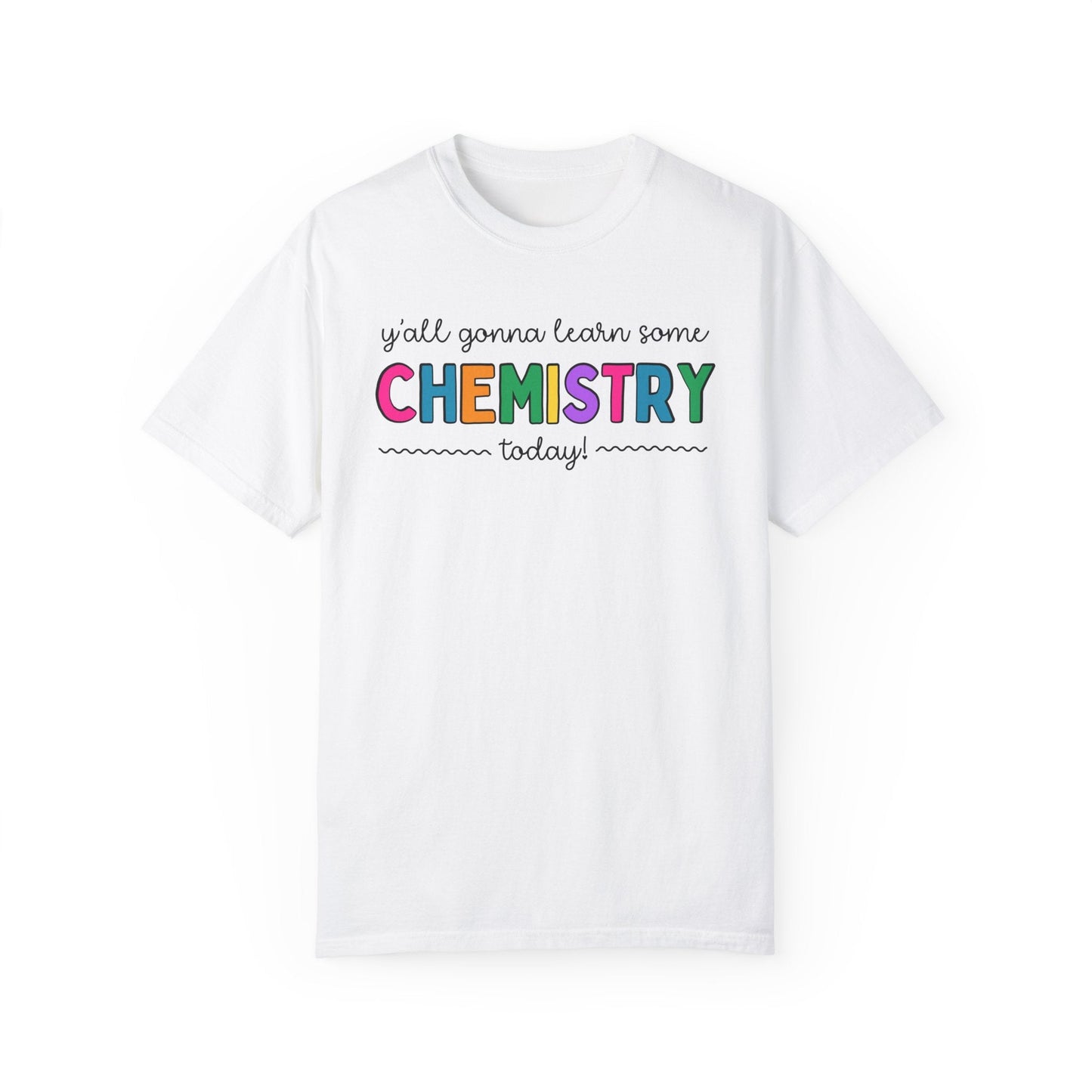 Gonna Learn Chemistry Tee