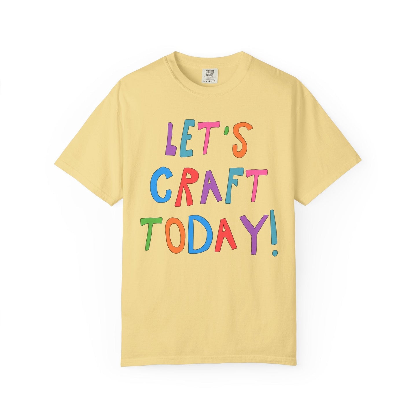 Let's Craft Today! T-Shirt