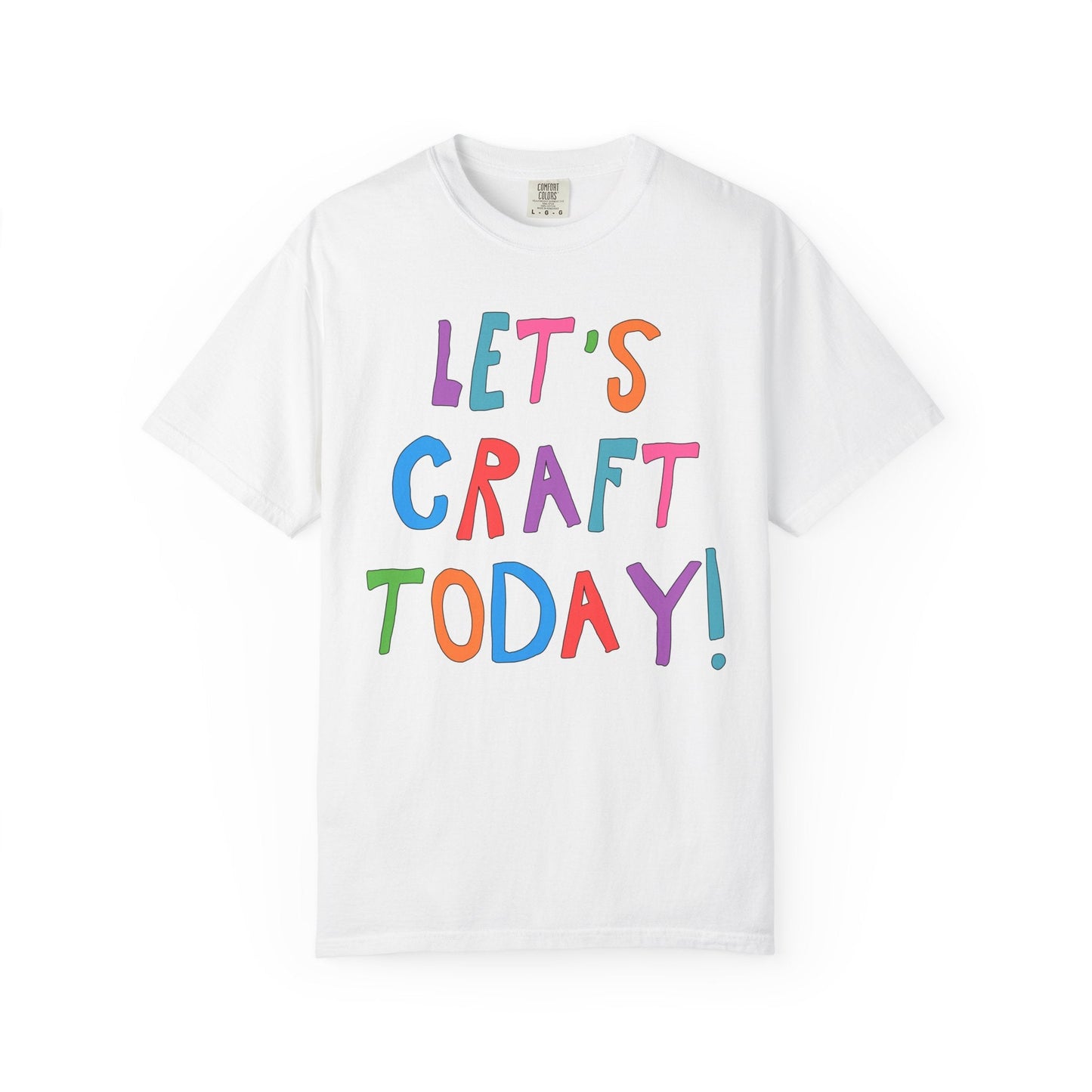 Let's Craft Today! T-Shirt