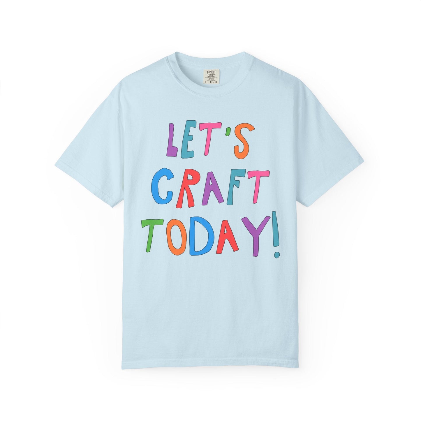 Let's Craft Today! T-Shirt