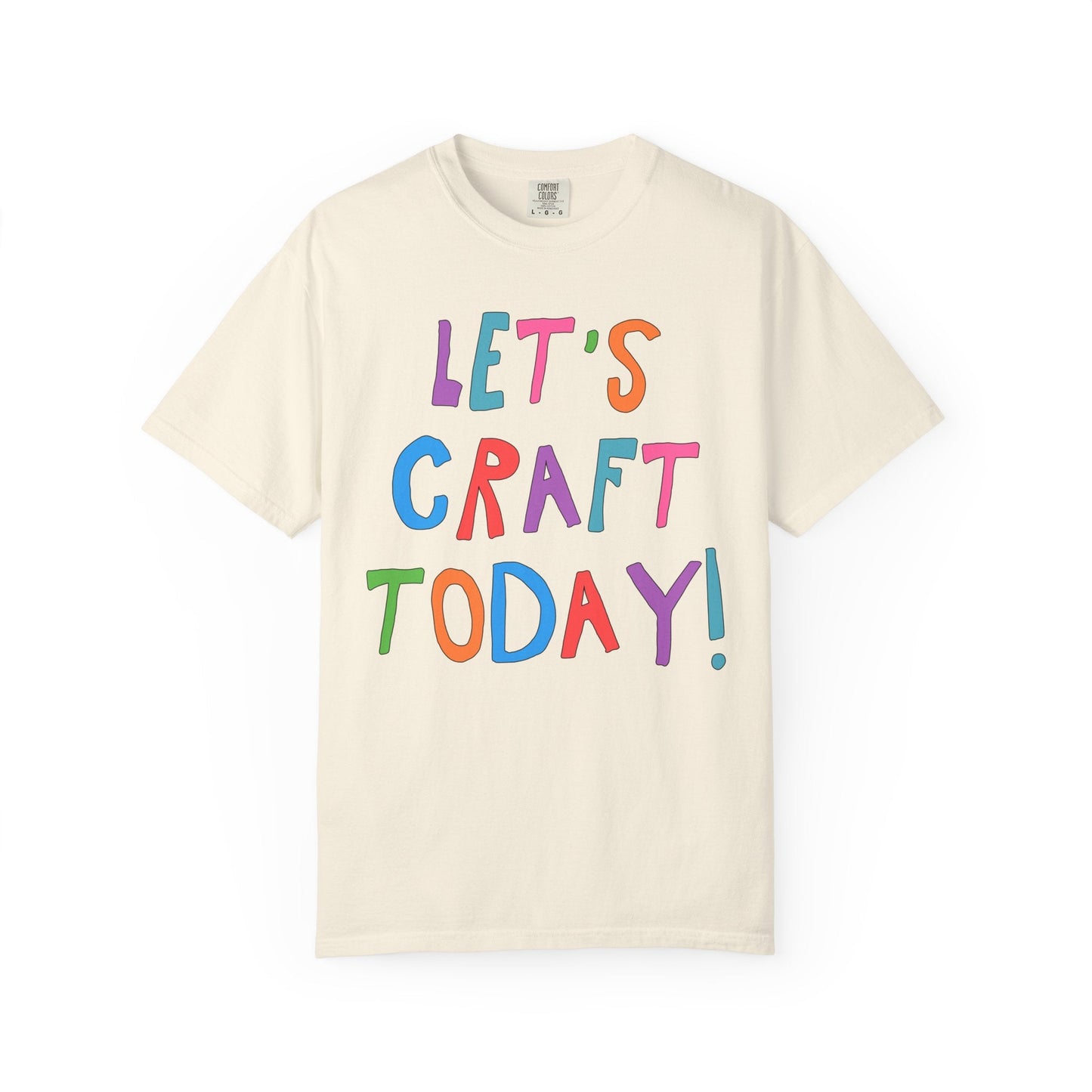 Let's Craft Today! T-Shirt