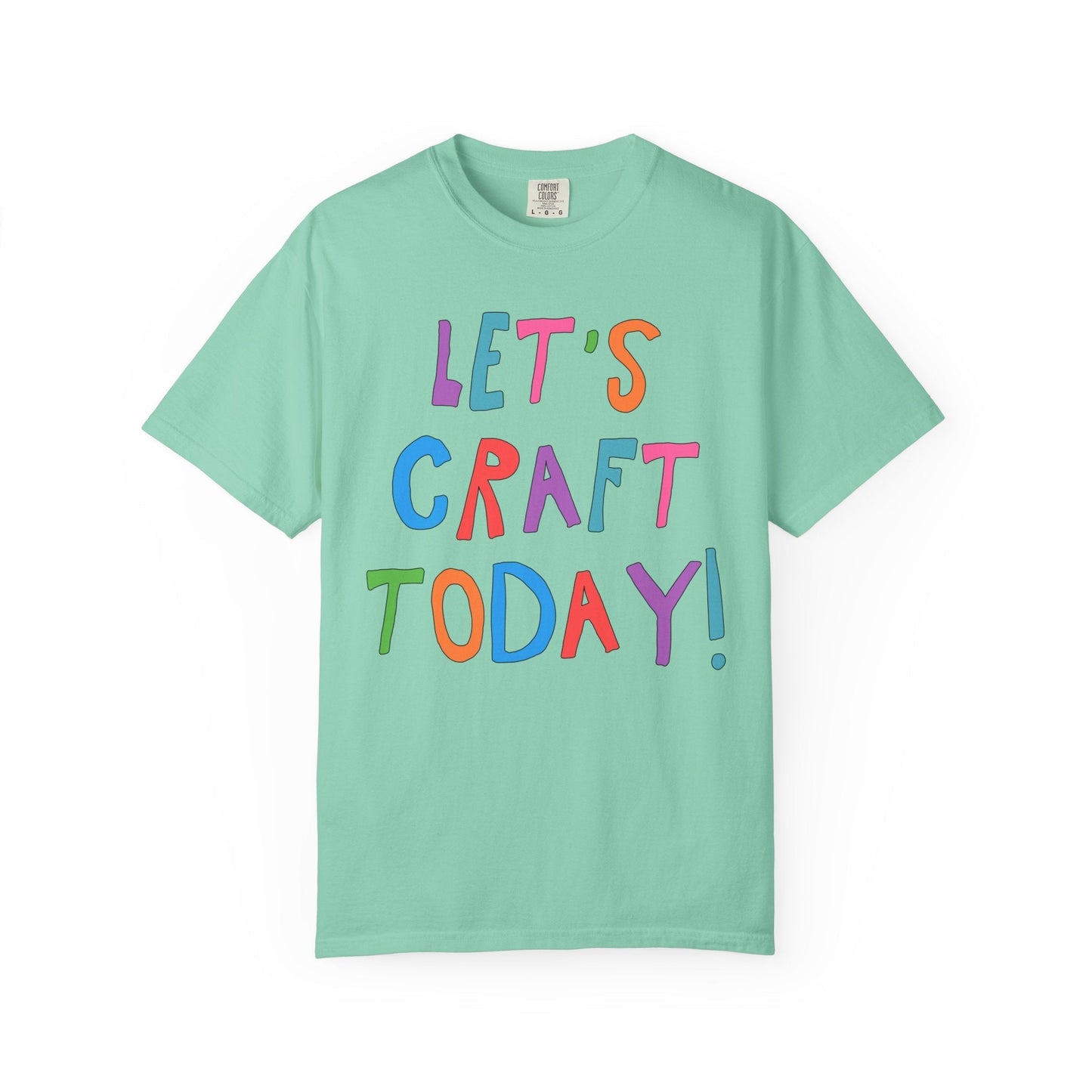 Let's Craft Today! T-Shirt