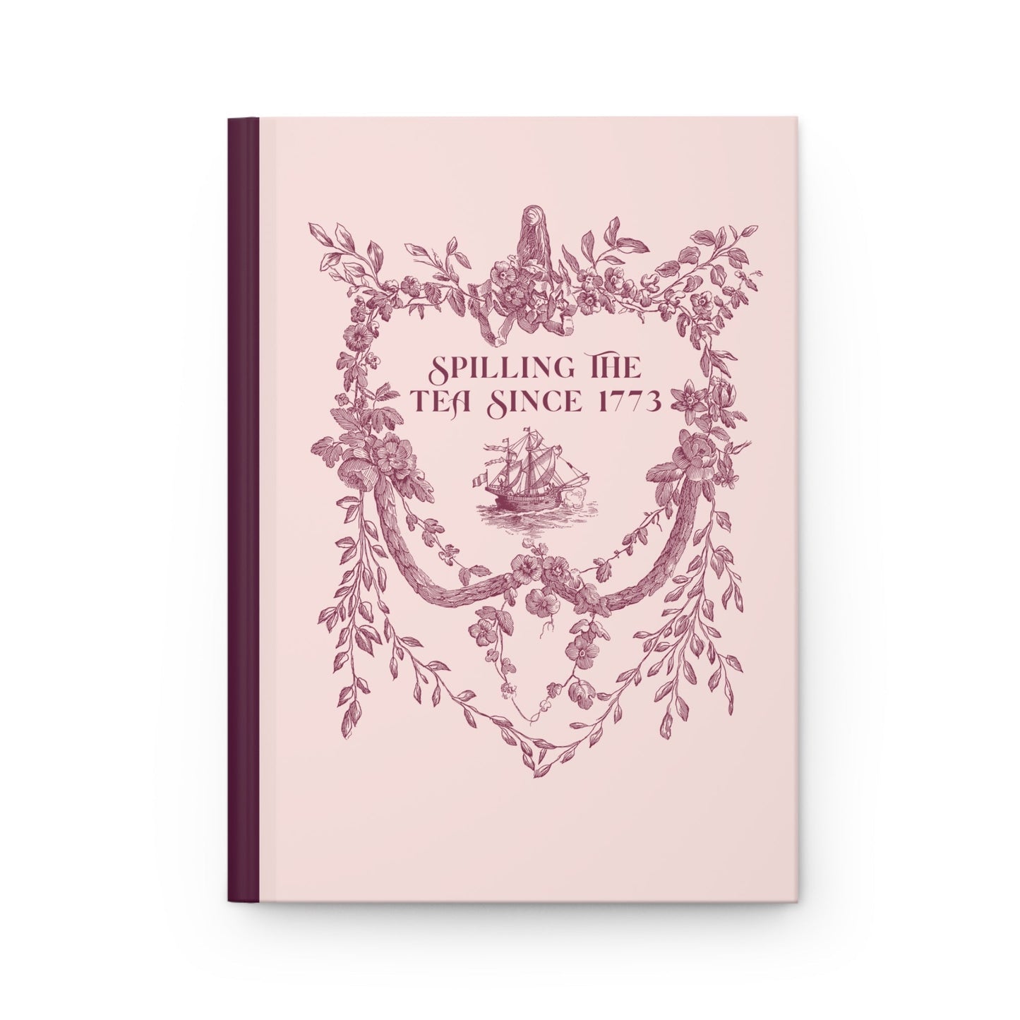 Spilling the Tea Since 1773: Notebook