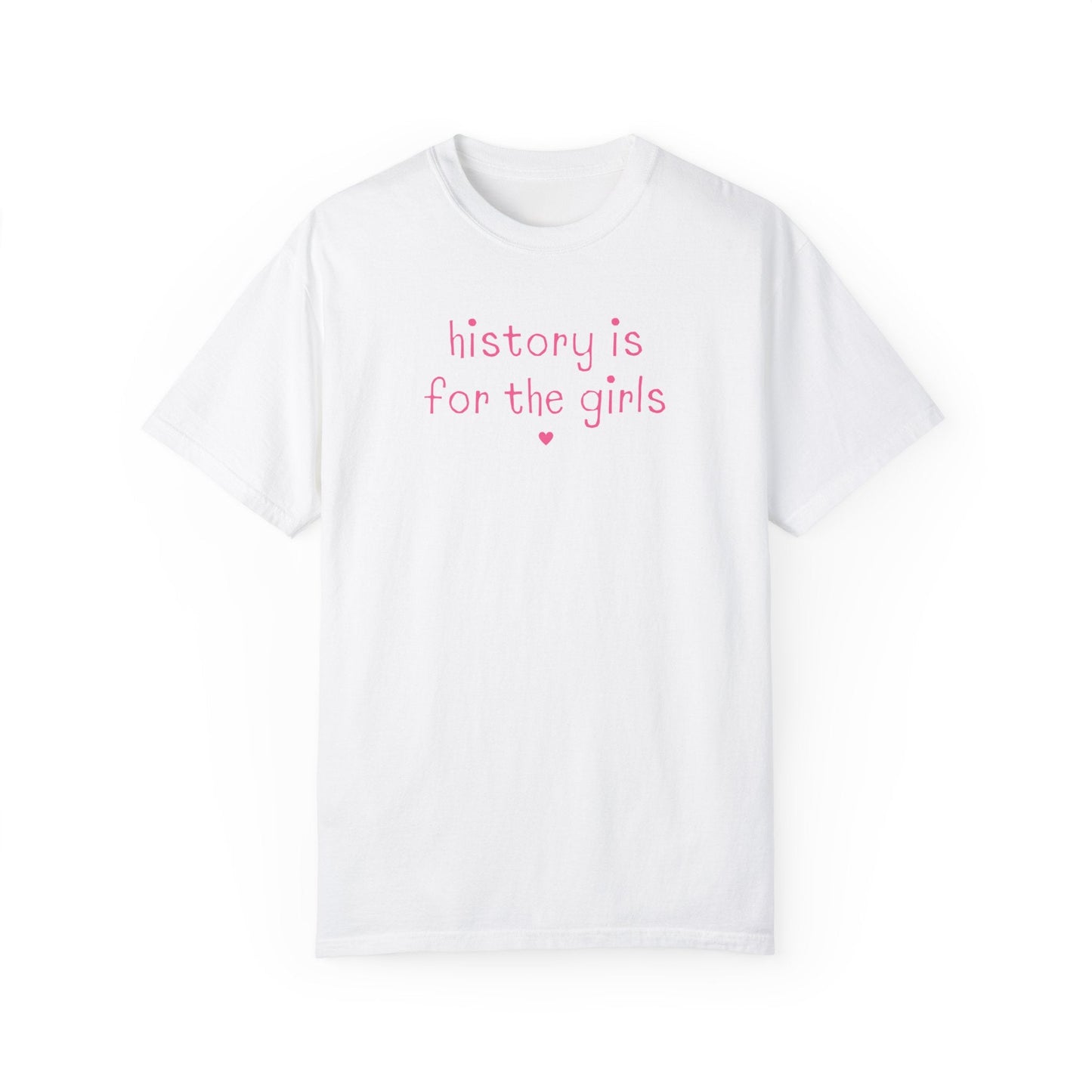 History is for the Girls Tee Shirt