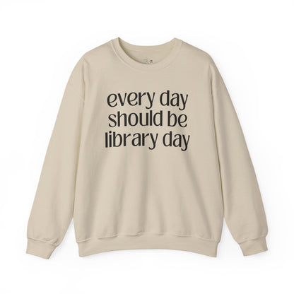 Every Day Should Be Library Day Crewneck