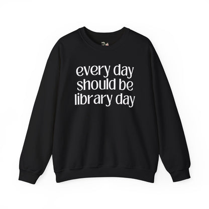 Every Day Should Be Library Day Crewneck